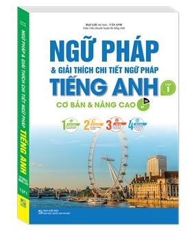 Ngữ Pháp Và Giải Thích Chi Tiết Ngữ Pháp Tiếng Anh Tập 1 (Cơ Bản Và Nâng Cao 80/20)