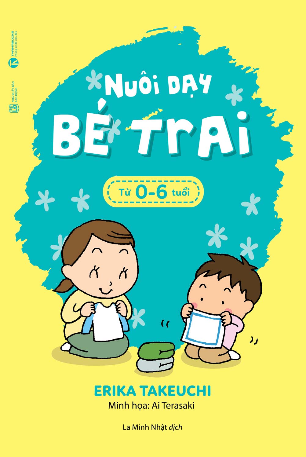 Nuôi Dạy Bé Trai Từ 0 - 6 Tuổi