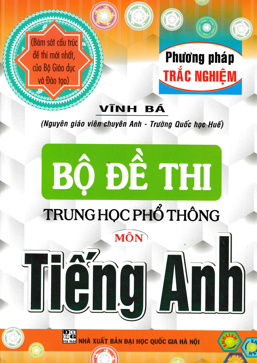 Bộ Đề Thi THPT Quốc Gia Môn Tiếng Anh (Phương Pháp Trắc Nghiệm)