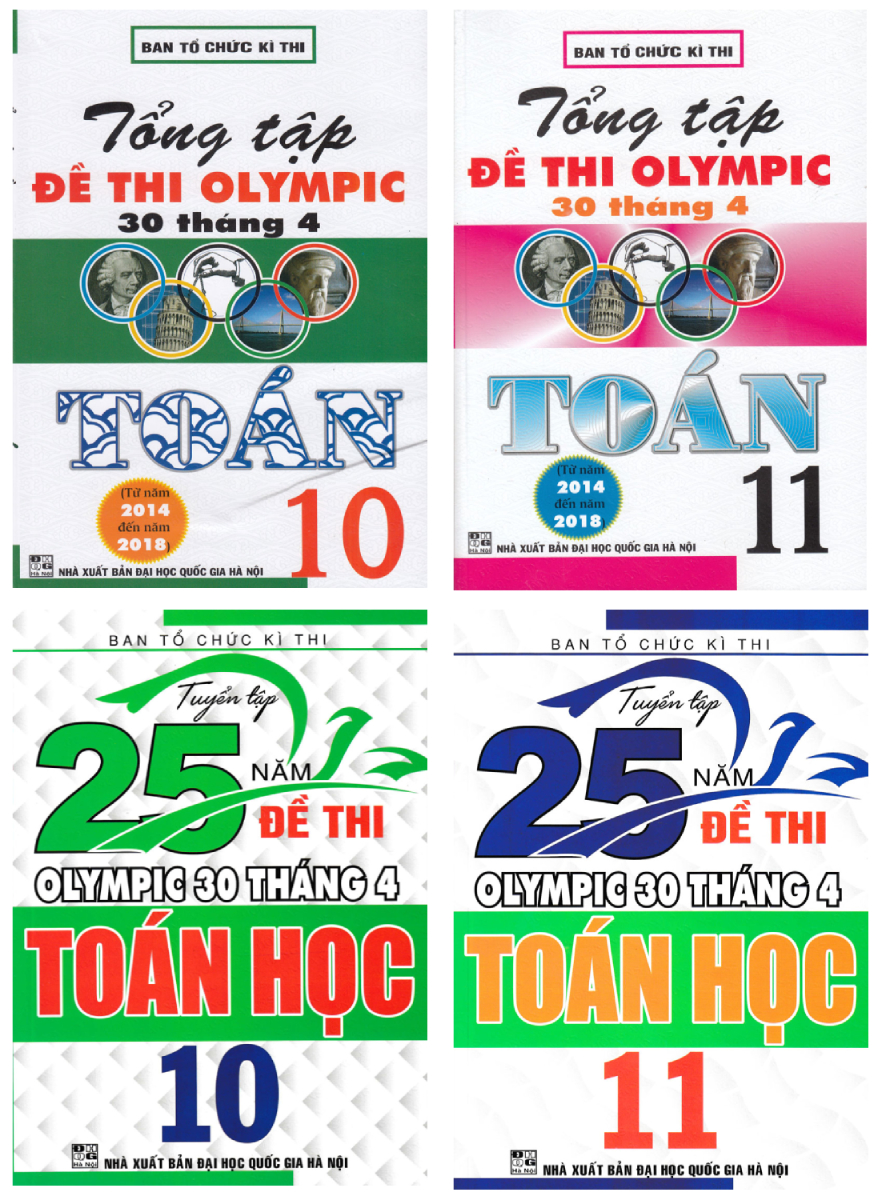 Combo Tuyển Tập 25 Năm Đề Thi Olympic 30 Tháng 4 + Tổng Tập Đề Thi Olympic 30 Tháng 4 Môn Toán Học Lớp 10 + 11 (Bộ 4 Cuốn)