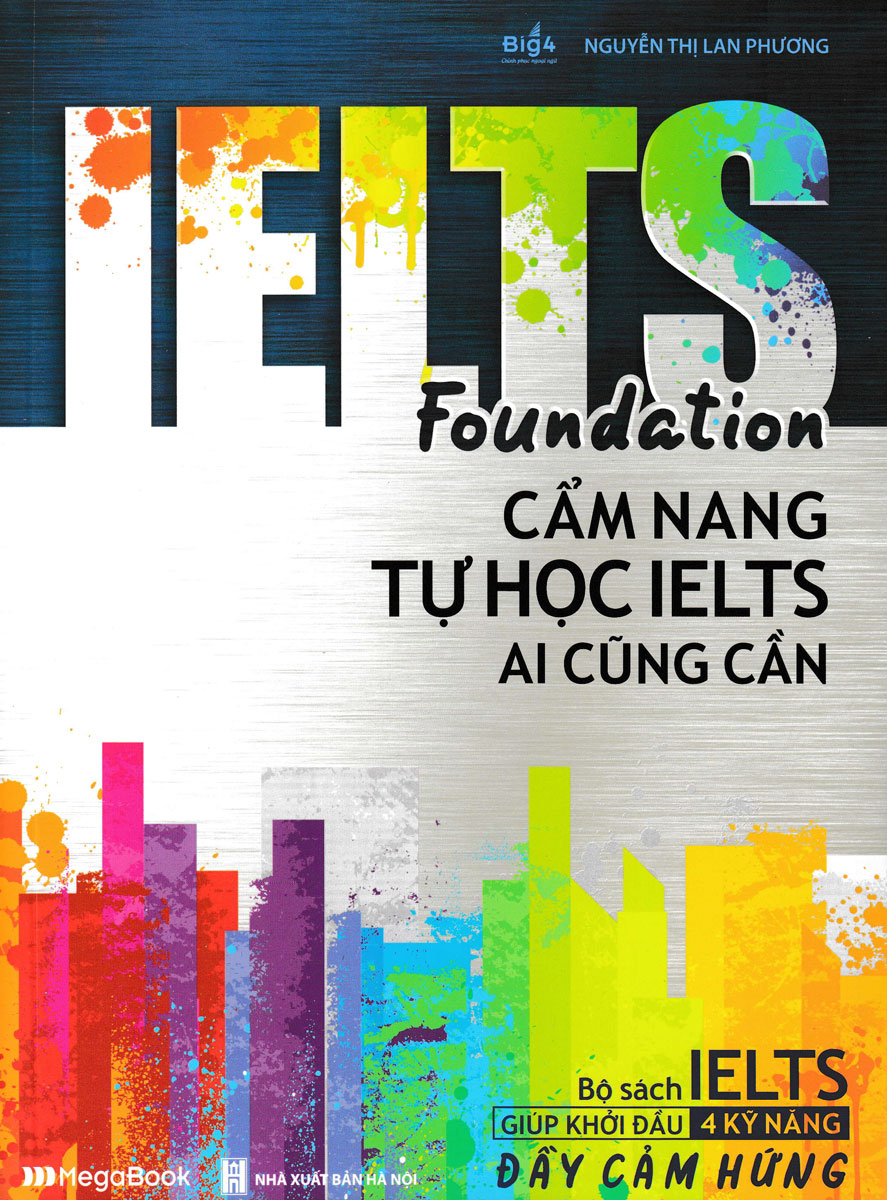 IELTS Foundation - Cẩm Nang Tự Học IELTS Ai Cũng Cần