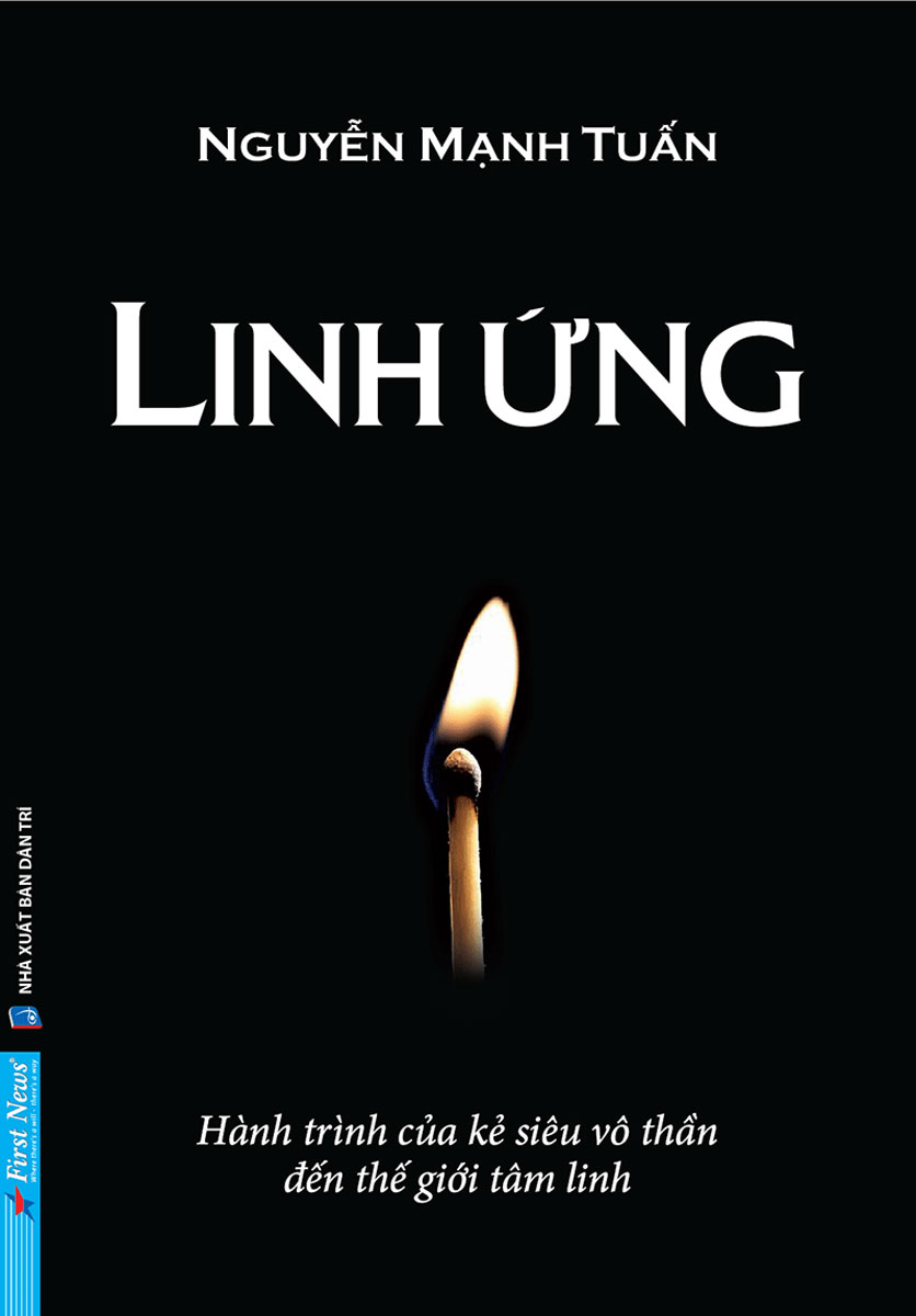 Linh Ứng - Hành Trình Của Kẻ Siêu Vô Thần Đến Thế Giới Tâm Linh