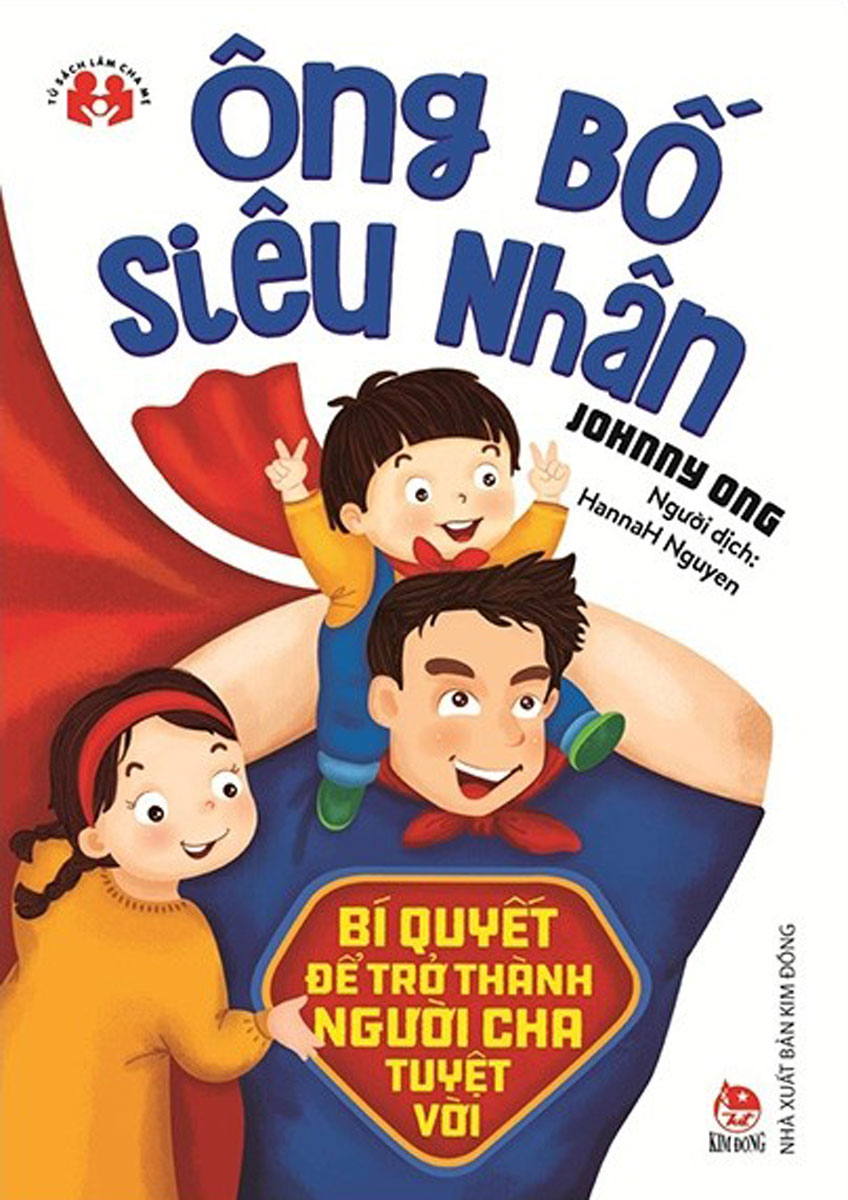 Ông Bố Siêu Nhân - Bí Quyết Để Trở Thành Người Cha Tuyệt Vời