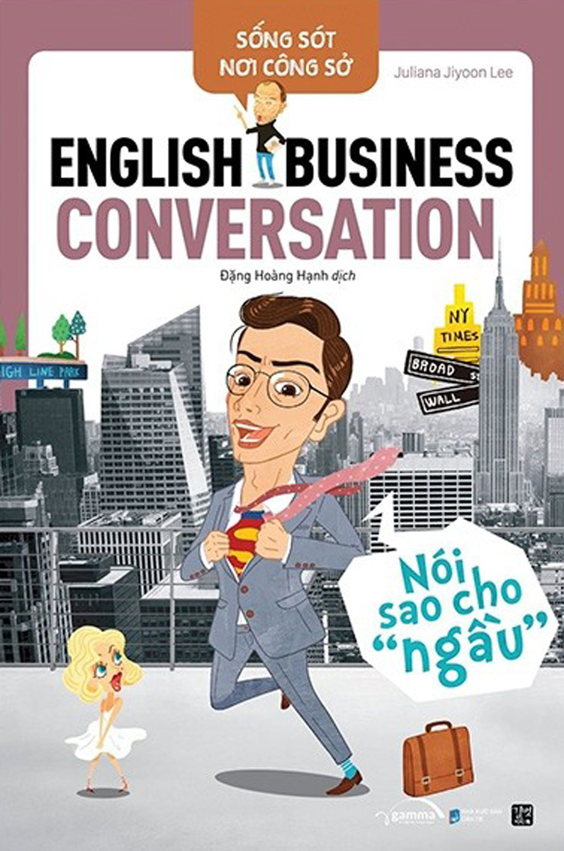 Sống Sót Nơi Công Sở - English Business Conversation - Nói Sao Cho Ngầu