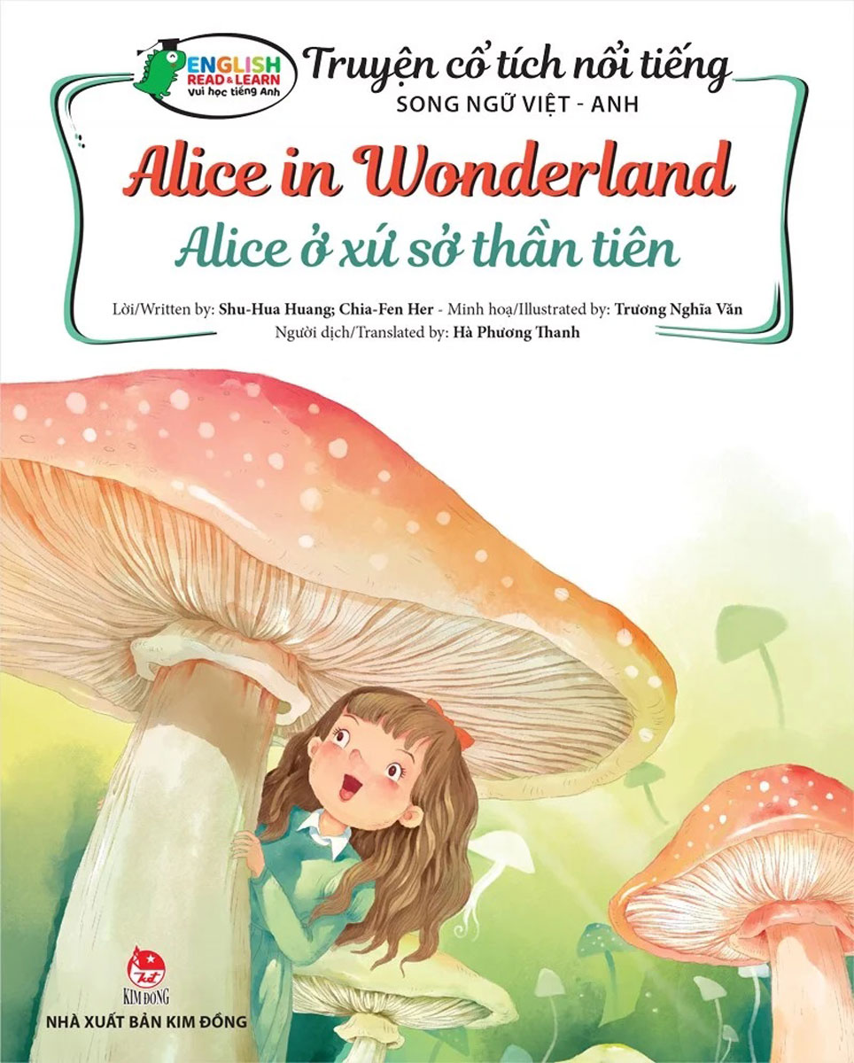 Truyện Cổ Tích Nổi Tiếng Song Ngữ Việt - Anh: Alice Ở Xứ Sở Thần Tiên - Alice In Wonderland