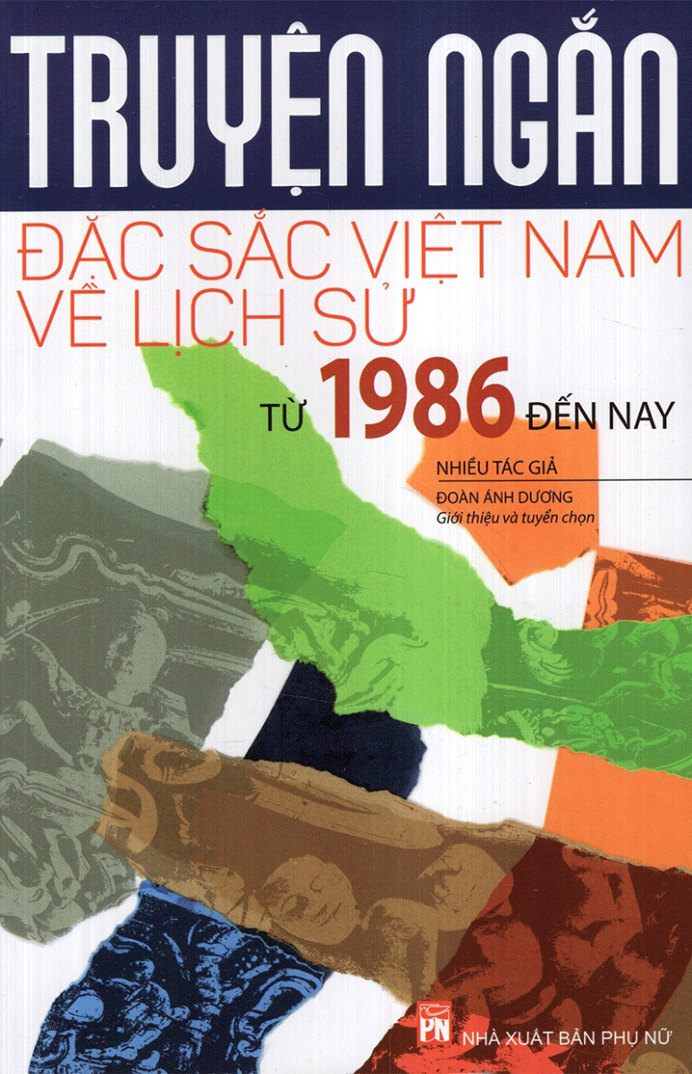 Truyện Ngắn Đặc Sắc Việt Nam Về Lịch Sử Từ Năm 1986 Đến Nay