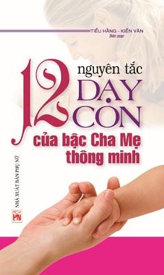 12 Nguyên Tắc Dạy Con Của Bậc Cha Mẹ Thông Minh