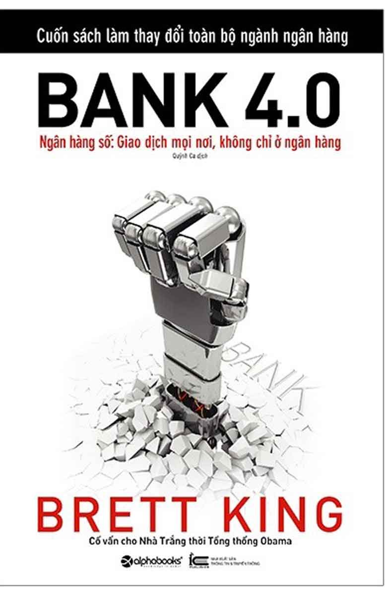 Bank 4.0: Ngân Hàng Số: Giao Dịch Mọi Nơi, Không Chỉ Ở Ngân Hàng