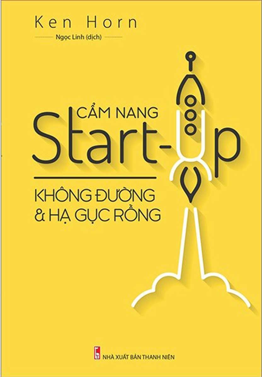 Cẩm Nang Start Up - Không Đường Và Hạ Gục Rồng