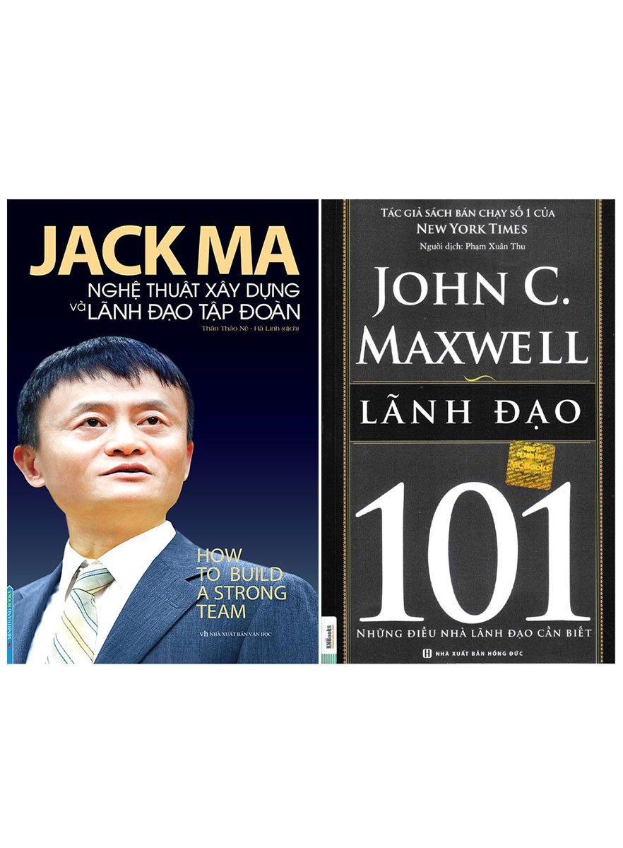 Combo Lãnh Đạo 101 – Những Điều Nhà Lãnh Đạo Cần Biết + Jack Ma - Nghệ Thuật Xây Dựng Và Lãnh Đạo Tập Đoàn