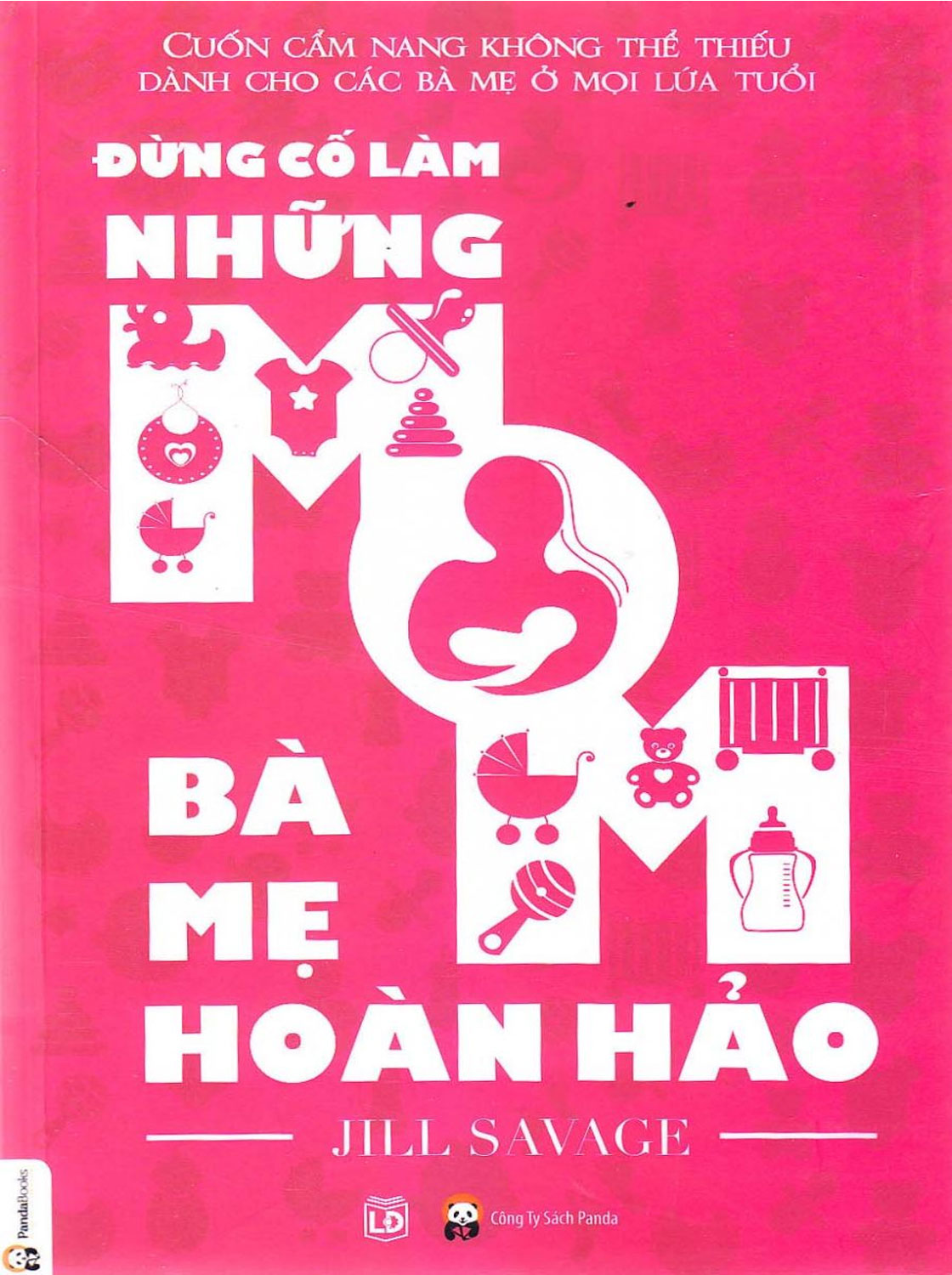 Đừng Cố Làm Những Bà Mẹ Hoàn Hảo