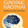 [Tải sách] Sách Giáo Dục Não Phải – Tương Lai Cho Con Bạn (Tái Bản) PDF