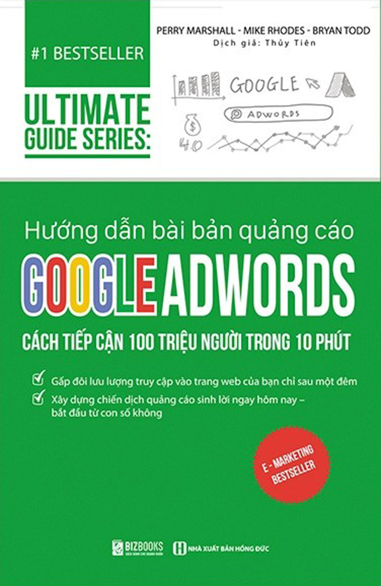 Hướng Dẫn Bài Bản Quảng Cáo Google Adwords: Cách Tiếp Cận 100 Triệu Người Trong 10 Phút - Ultimate Guide Series