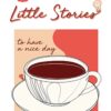 [Tải sách] Little Stories – To Have A Nice Day PDF