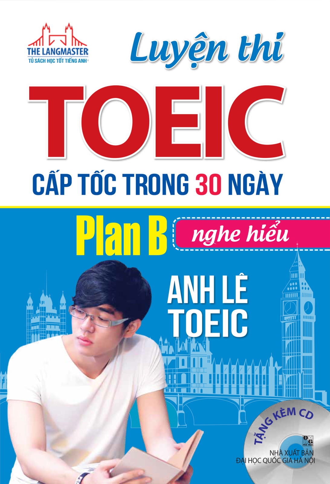 The Langmaster - Luyện Thi TOEIC Cấp Tốc Trong 30 Ngày (Tặng Kèm CD) - Nghe Hiểu