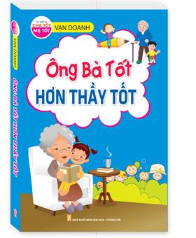 Ông Bà Tốt Hơn Thầy Tốt