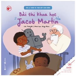 [Tải sách] Ehon – Trẻ Là Thiên Tài Theo Một Cách Riêng – Bài Thi Khoa Học Của Jacob Martin (Từ 6 Tuổi) PDF.