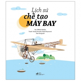 [Tải sách] Lịch Sử Chế Tạo Máy Bay PDF.