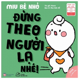 [Tải sách] Ehon Kĩ Năng Sống – Miu Bé Nhỏ – Đừng Theo Người Lạ Nhé! (Từ 1 – 6 Tuổi) PDF.