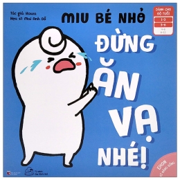 [Tải sách] Ehon Kỹ Năng Sống – Miu Bé Nhỏ – Đừng Ăn Vạ Nhé! (Dành Cho Độ Tuổi 1-6) PDF.