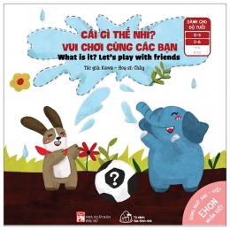 [Tải sách] Ehon Nhận Biết – Cái Gì Thế Nhỉ? Vui Chơi Cùng Các Bạn (Từ 0 – 6 Tuổi) PDF.