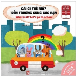 [Tải sách] Ehon Nhận Biết – Cái Gì Thế Nhỉ? – Đến Trường Cùng Các Bạn (Từ 0 – 6 Tuổi) () PDF.