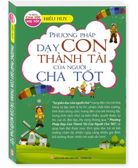 Phương Pháp Dạy Con Thành Tài Của Người Cha Tốt