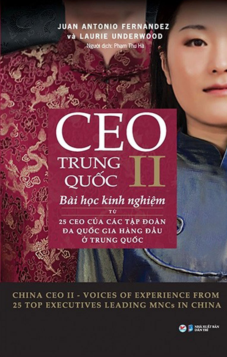 CEO Trung Quốc II - Bài Học Kinh Nghiệm Từ 25 CEO Của Các Tập Đoàn Đa Quốc Gia Hàng Đầu Ở Trung Quốc