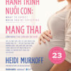 [Tải sách] Hành Trình Nuôi Con: Mang Thai – Cẩm Nang Thai Sản Đầy Đủ Nhất PDF