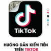 [Tải sách] Hướng Dẫn Kiếm Tiền Trên Tiktok PDF