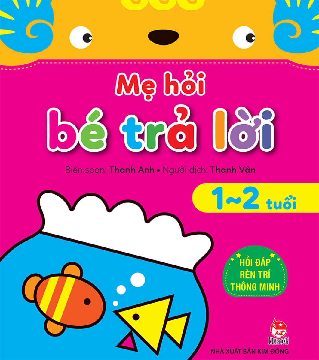 Mẹ Hỏi Bé Trả Lời - Hỏi Đáp Rèn Trí Thông Minh - 1-2 Tuổi