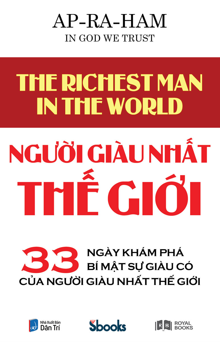 Người Giàu Nhất Thế Giới - 33 Ngày Khám Phá Bí Mật Sự Giàu Có Của Người Giàu Nhất Thế Giới