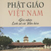 [Tải sách] Phật Giáo Việt Nam Góc Nhìn Lịch Sử Và Văn Hóa PDF