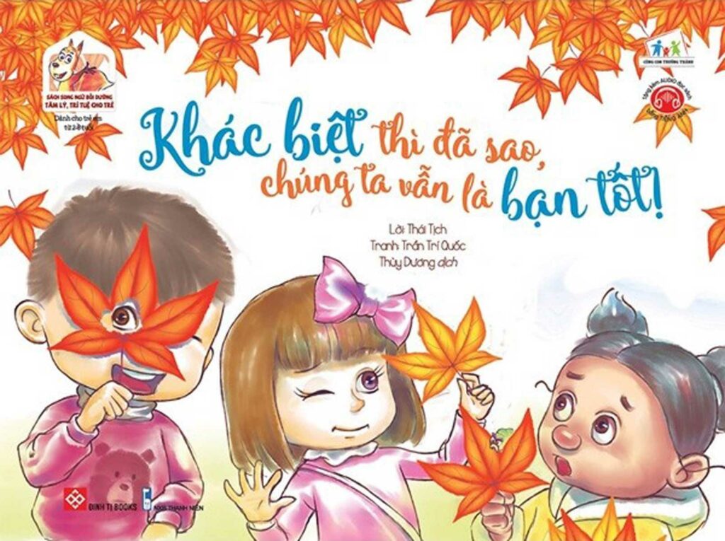 [Tải sách] Sách Song Ngữ Bồi Dưỡng Tâm Lý, Trí Tuệ Cho Trẻ – Khác Biệt Thì Đã Sao, Chúng Ta Vẫn Là Bạn Tốt! PDF