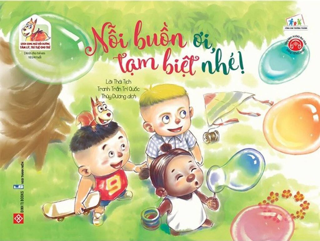 [Tải sách] Sách Song Ngữ Bồi Dưỡng Tâm Lý, Trí Tuệ Cho Trẻ – Nỗi Buồn Ơi, Tạm Biệt Nhé! PDF