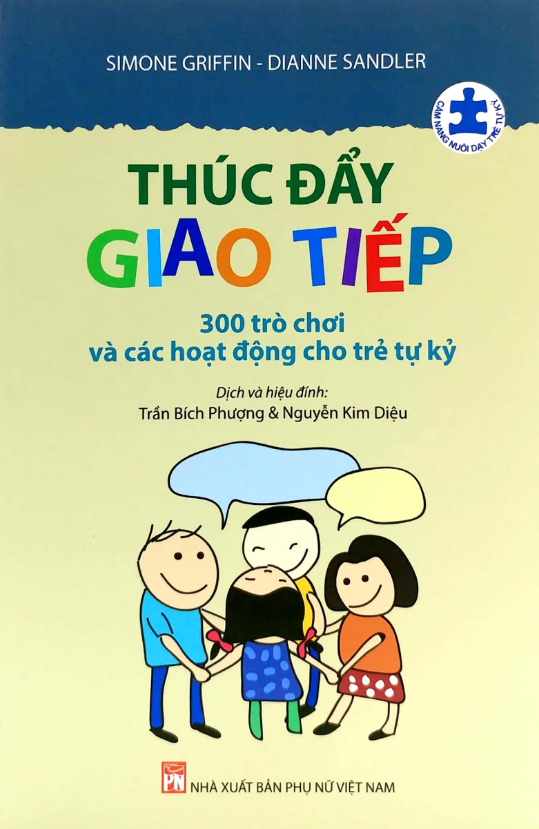 Thúc Đẩy Giao Tiếp - 300 Trò Chơi Và Các Hoạt Động Cho Trẻ Tự Kỷ