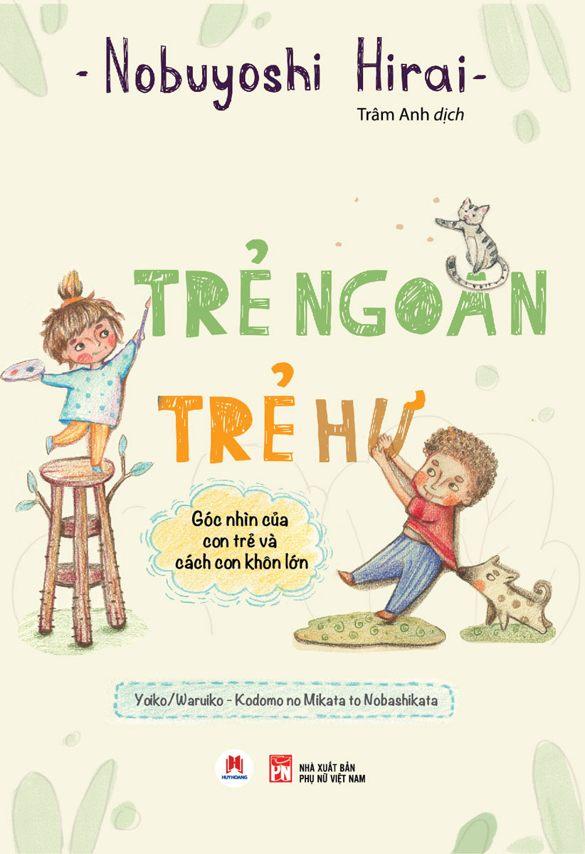 Trẻ Ngoan Trẻ Hư - Góc Nhìn Của Con Trẻ Và Cách Con Khôn Lớn