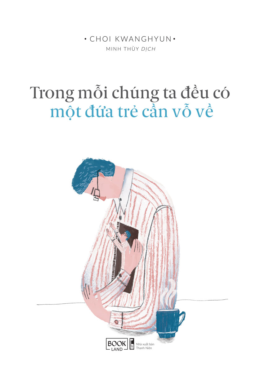 Trong Mỗi Chúng Ta Đều Có Một Đứa Trẻ Cần Vỗ Về