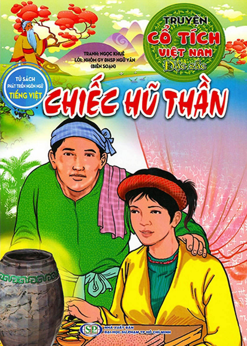 Truyện Cổ Tích Việt Nam Đặc Sắc - Chiếc Hũ Thần (Tủ Sách Phát Triển Ngôn Ngữ Tiếng Việt)