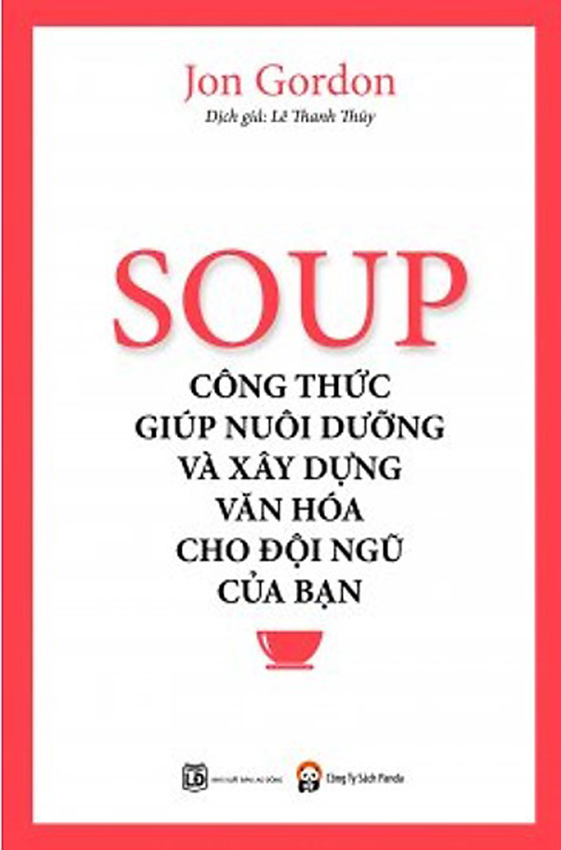 Soup - Công Thức Nuôi Dưỡng Và Xây Dựng Văn Hóa Cho Đội Ngũ Của Bạn