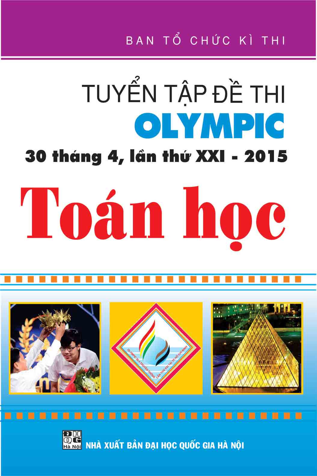 Tuyển Tập Đề Thi Olympic 30 Tháng 4 Lần Thứ XXI - 2015 Toán Học