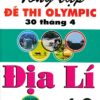 [Tải sách] Tổng Tập Đề Thi Olympic 30 Tháng 4 Môn Địa Lí Lớp 10 (Từ Năm 2014 Đến Năm 2018) PDF