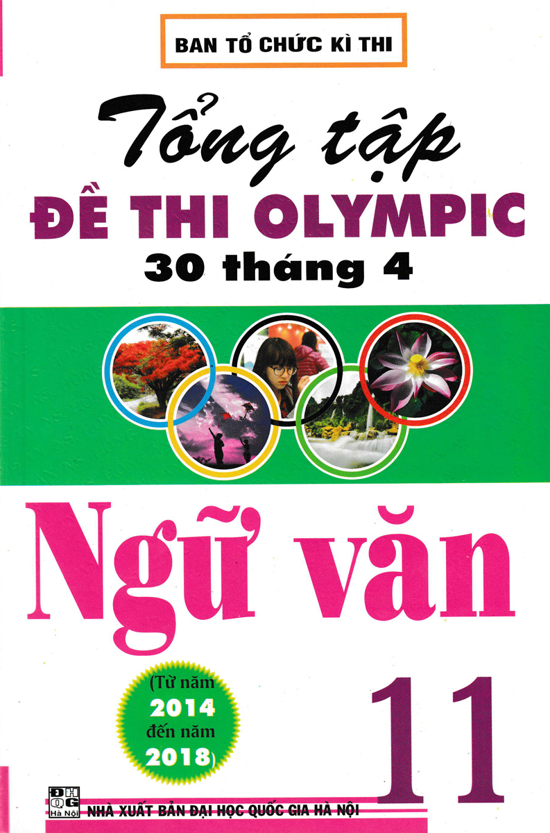 Tổng Tập Đề Thi Olympic 30 Tháng 4 Môn Ngữ Văn Lớp 11 (Từ Năm 2014 Đến Năm 2018)