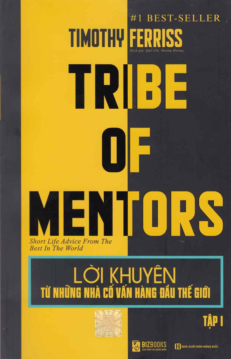 Tribe Of Mentors - Lời Khuyên Từ Những Nhà Cố Vẫn Hàng Đầu Thế Giới Tập 1