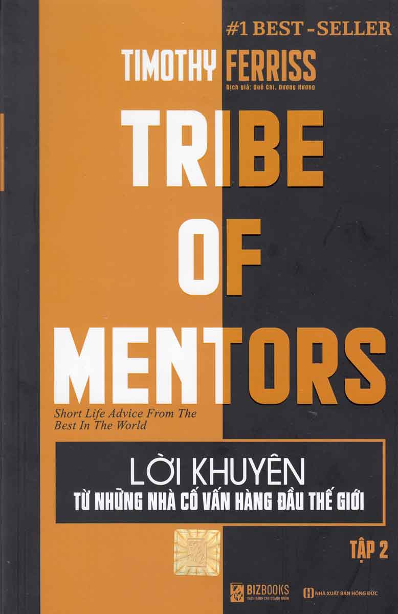 Tribe Of Mentors - Lời Khuyên Từ Những Nhà Cố Vẫn Hàng Đầu Thế Giới Tập 2