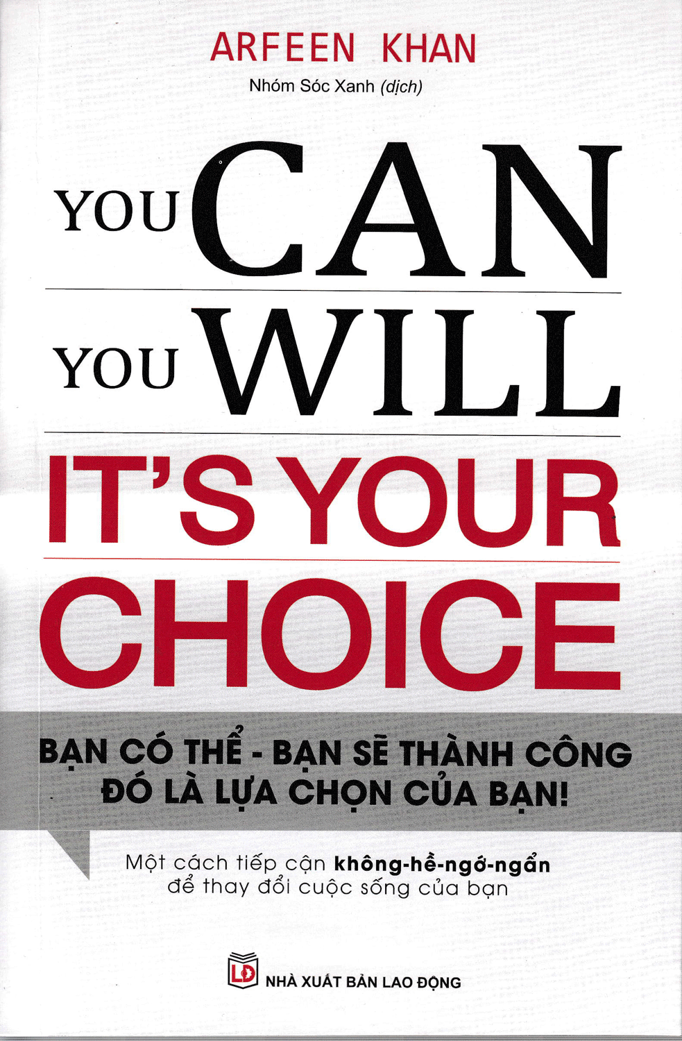 You Can You Will It's Your Choice - Bạn Có Thể Bạn Sẽ Thành Công Đó Là Lựa Chọn Của Bạn